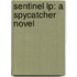 Sentinel Lp: A Spycatcher Novel