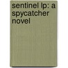 Sentinel Lp: A Spycatcher Novel door Matthew Dunn