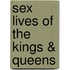 Sex Lives of the Kings & Queens