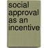 Social Approval as an Incentive
