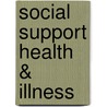 Social Support Health & Illness by Ranjan Roy