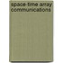 Space-Time Array Communications