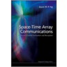 Space-Time Array Communications door Jason W.P. Ng