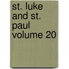 St. Luke and St. Paul Volume 20 door Richard Green Moulton