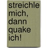 Streichle mich, dann quake ich! door Susan Niessen