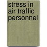 Stress in Air Traffic Personnel door United States Government