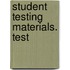 Student Testing Materials. Test