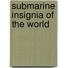 Submarine Insignia of the World door W.M. Thornton