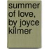 Summer of Love, by Joyce Kilmer