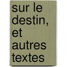 Sur Le Destin, Et Autres Textes door Lie-Tseu