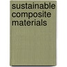 Sustainable Composite Materials door Leonard Mwaikambo