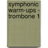 Symphonic Warm-Ups - Trombone 1