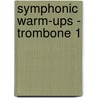 Symphonic Warm-Ups - Trombone 1 by T. Smith Claude