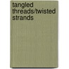 Tangled Threads/Twisted Strands door Margaret Dickinson