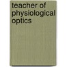 Teacher of Physiological Optics door Sally Smith Hughes