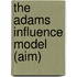 The Adams Influence Model (aim)