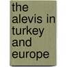 The Alevis in Turkey and Europe door Elise Massicard