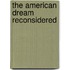 The American Dream Reconsidered