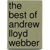 The Best of Andrew Lloyd Webber by Webber Lloyd