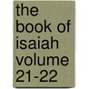 The Book of Isaiah Volume 21-22 door Sir George Adam Smith