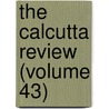 The Calcutta Review (Volume 43) door Unknown Author