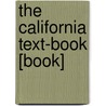 The California Text-Book [Book] door Jos De Urcullu