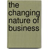 The Changing Nature Of Business door Southward Et Al