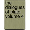 The Dialogues of Plato Volume 4 door Plato Plato