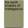 The Earth Shakers Of Madagascar door Oliver Woolley