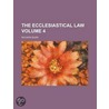 The Ecclesiastical Law Volume 4 door Richard Burn