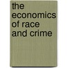 The Economics Of Race And Crime door Margaret C. Simms