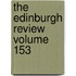 The Edinburgh Review Volume 153