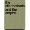 The Elizabethans and the Empire by Albert Frederick Pollard
