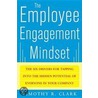 The Employee Engagement Mindset door Timothy R. Clark