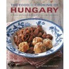 The Food And Cooking Of Hungary by Silvena Rowe