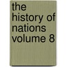 The History of Nations Volume 8 by Henry Cabot Lodge