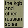The Kgb And Other Russian Spies by Michael E. Goodman