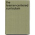 The Learner-Centered Curriculum