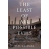 The Least of All Possible Evils door Eyal Weizman