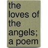 The Loves of the Angels; A Poem door Thomas Moore