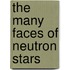 The Many Faces of Neutron Stars