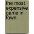 The Most Expensive Game in Town