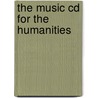 The Music Cd For The Humanities by Henry M. Sayre