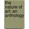 The Nature Of Art: An Anthology door Thomas E. Wartenberg