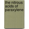 The Nitrous Acids of Paraxylene by Ralph Chase Huston