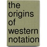 The Origins of Western Notation door Constantin Floros