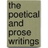 The Poetical And Prose Writings