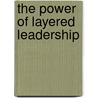 The Power of Layered Leadership door Bob Goshen