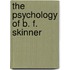 The Psychology of B. F. Skinner