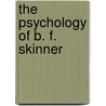 The Psychology of B. F. Skinner door William T. O'Donohue